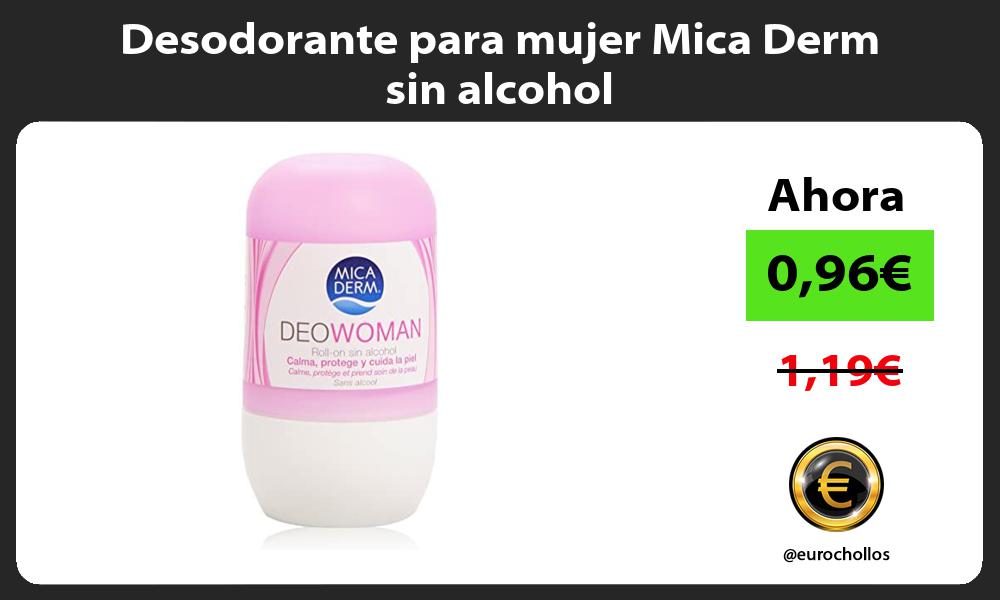 Desodorante para mujer Mica Derm sin alcohol