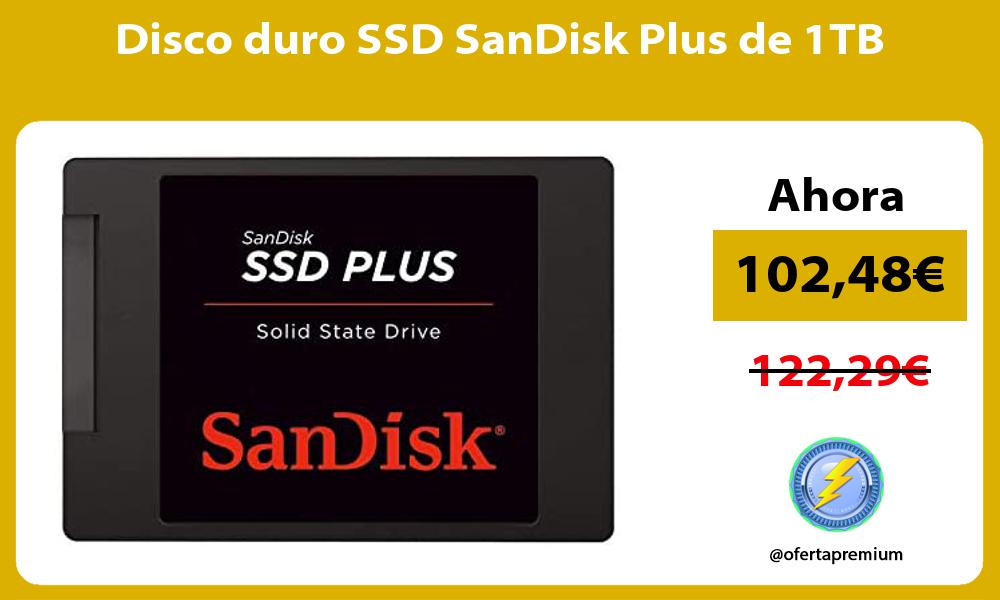 Disco duro SSD SanDisk Plus de 1TB