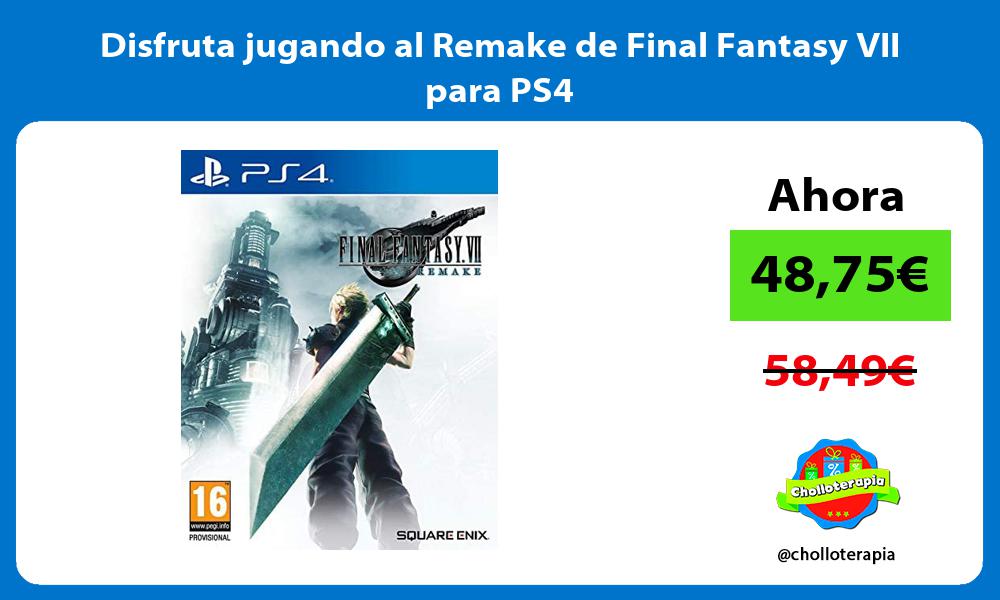 Disfruta jugando al Remake de Final Fantasy VII para PS4