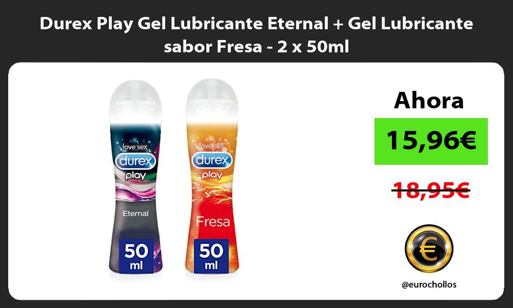 Durex Play Gel Lubricante Eternal Gel Lubricante sabor Fresa 2 x 50ml