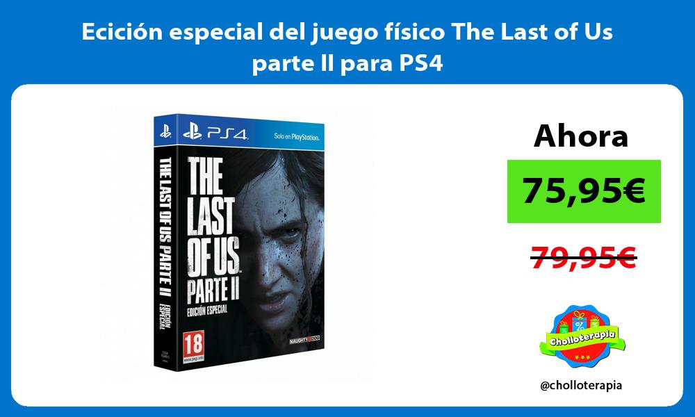 Ecición especial del juego físico The Last of Us parte II para PS4