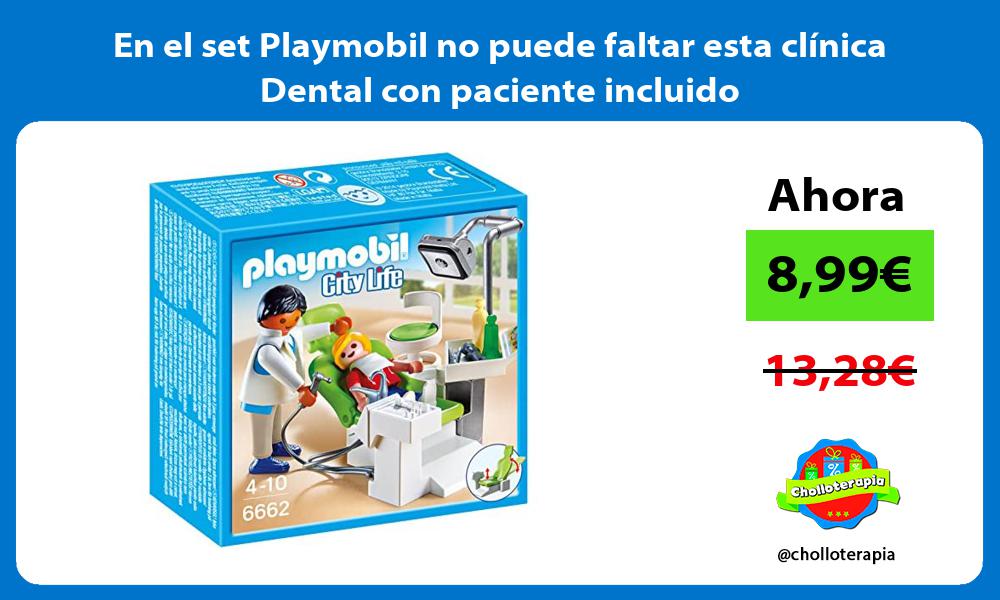 En el set Playmobil no puede faltar esta clínica Dental con paciente incluido