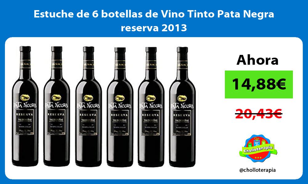Estuche de 6 botellas de Vino Tinto Pata Negra reserva 2013
