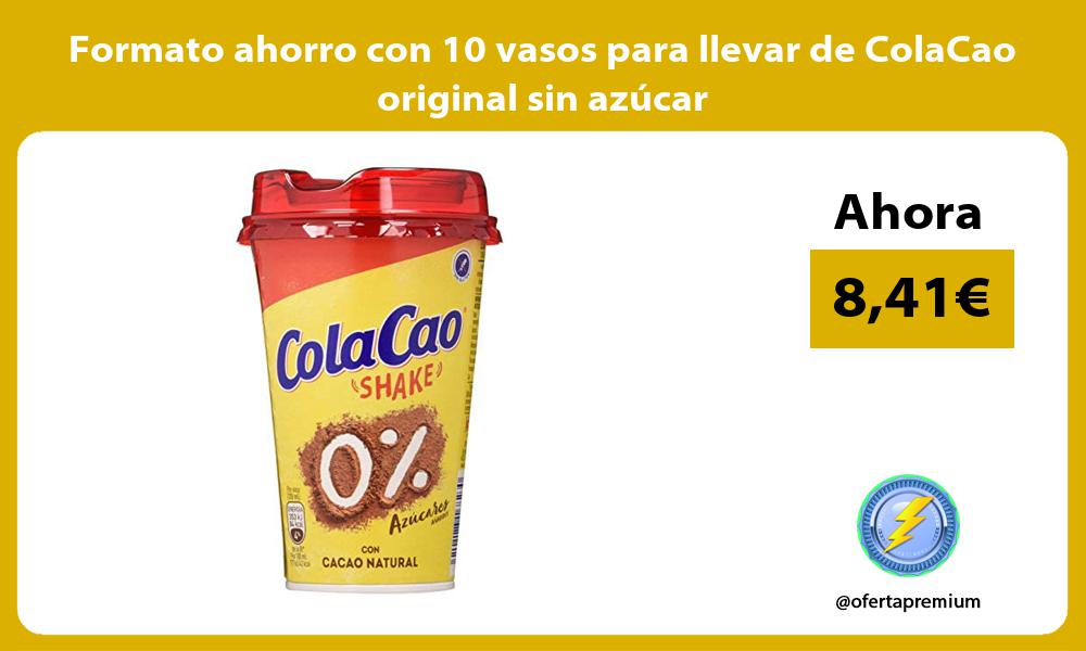Formato ahorro con 10 vasos para llevar de ColaCao original sin azúcar