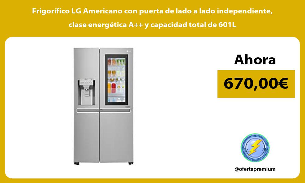 Frigorífico LG Americano con puerta de lado a lado independiente clase energética A y capacidad total de 601L