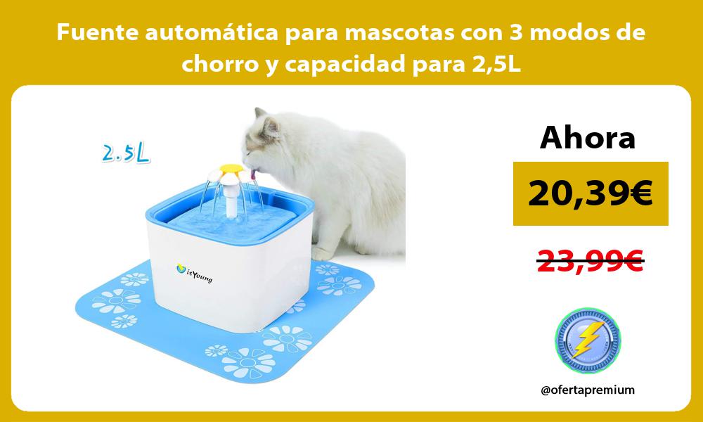 Fuente automática para mascotas con 3 modos de chorro y capacidad para 25L