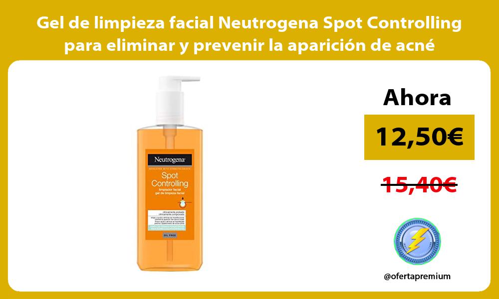 Gel de limpieza facial Neutrogena Spot Controlling para eliminar y prevenir la aparición de acné