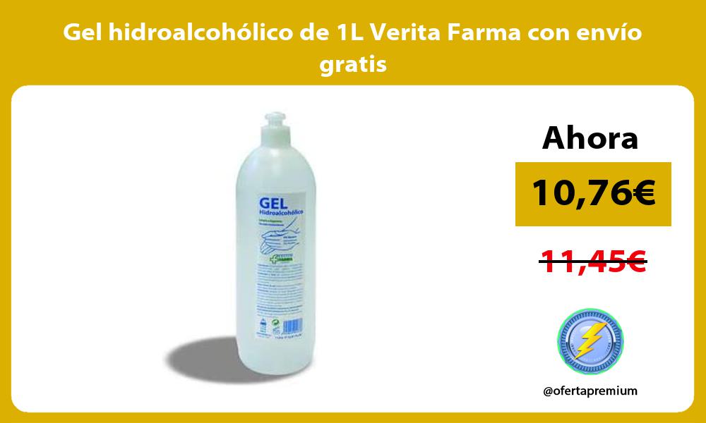 Gel hidroalcohólico de 1L Verita Farma con envío gratis