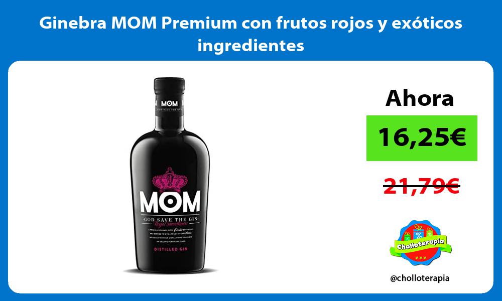 Ginebra MOM Premium con frutos rojos y exóticos ingredientes
