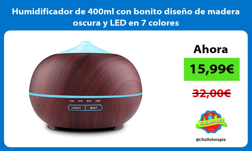 Humidificador de 400ml con bonito diseño de madera oscura y LED en 7 colores