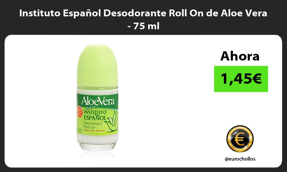 Instituto Español Desodorante Roll On de Aloe Vera 75 ml