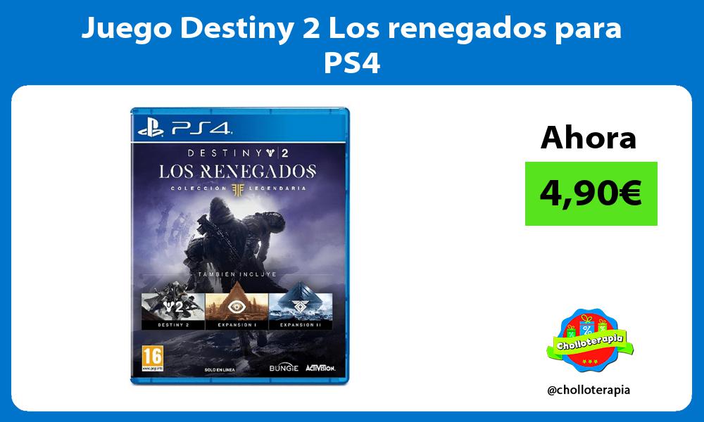 Juego Destiny 2 Los renegados para PS4