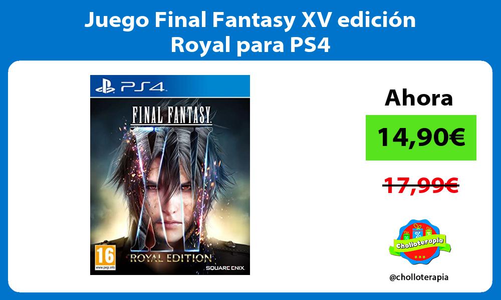 Juego Final Fantasy XV edición Royal para PS4