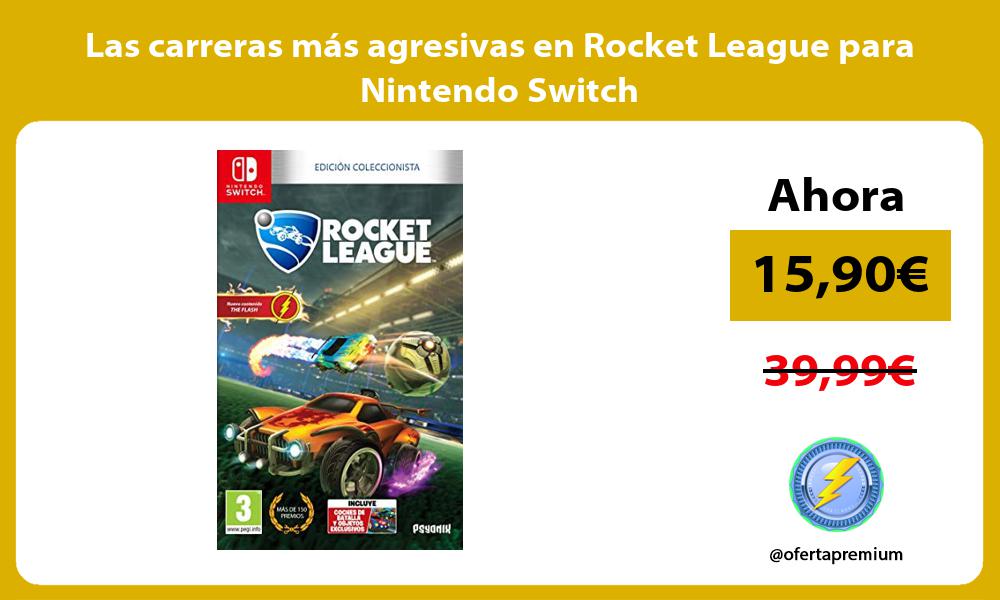 Las carreras más agresivas en Rocket League para Nintendo Switch