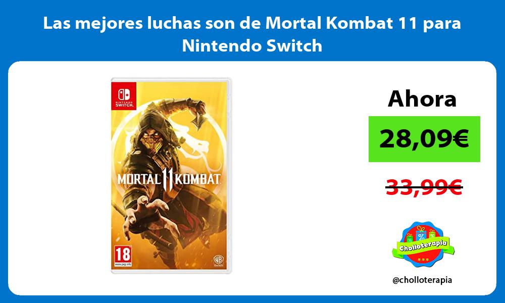 Las mejores luchas son de Mortal Kombat 11 para Nintendo Switch