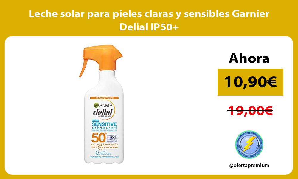 Leche solar para pieles claras y sensibles Garnier Delial IP50