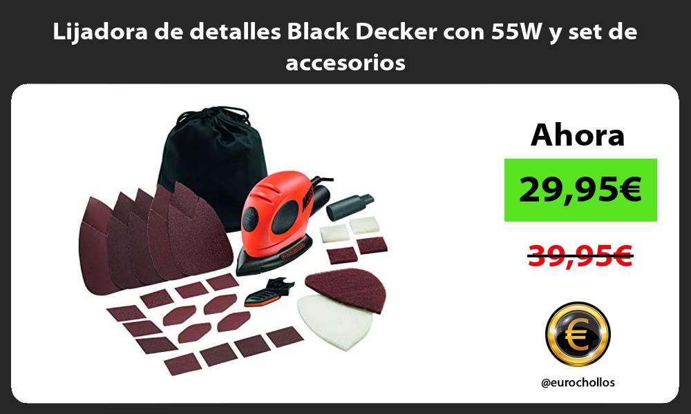 Lijadora de detalles Black Decker con 55W y set de accesorios