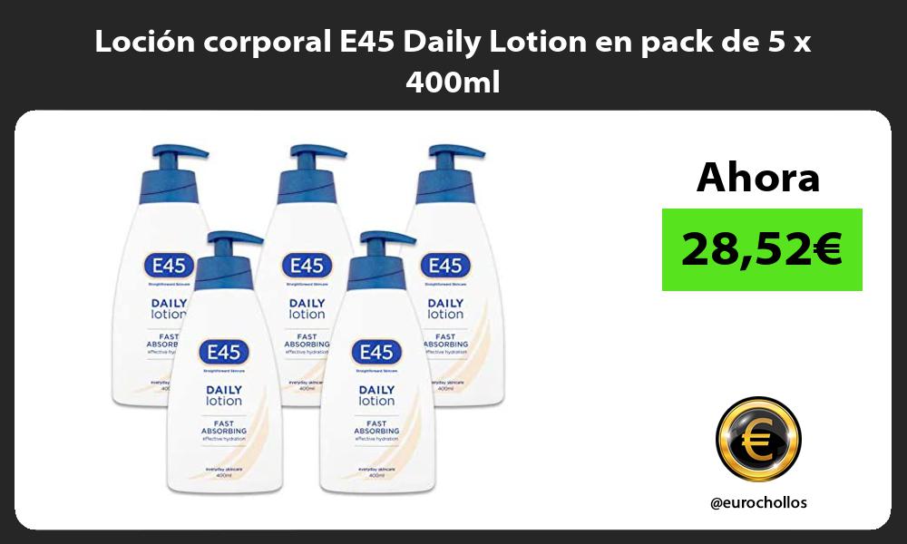Loción corporal E45 Daily Lotion en pack de 5 x 400ml