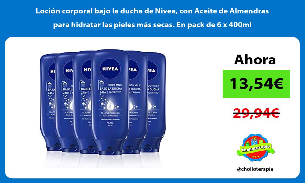 Loción corporal bajo la ducha de Nivea con Aceite de Almendras para hidratar las pieles más secas En pack de 6 x 400ml