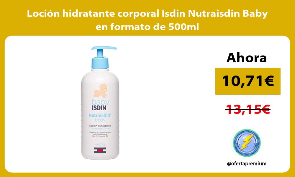 Loción hidratante corporal Isdin Nutraisdin Baby en formato de 500ml