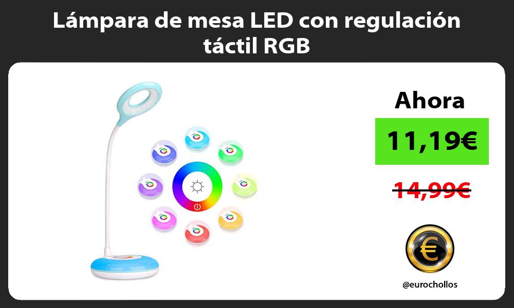 Lámpara de mesa LED con regulación táctil RGB