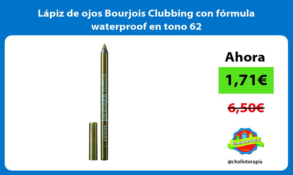 Lápiz de ojos Bourjois Clubbing con fórmula waterproof en tono 62