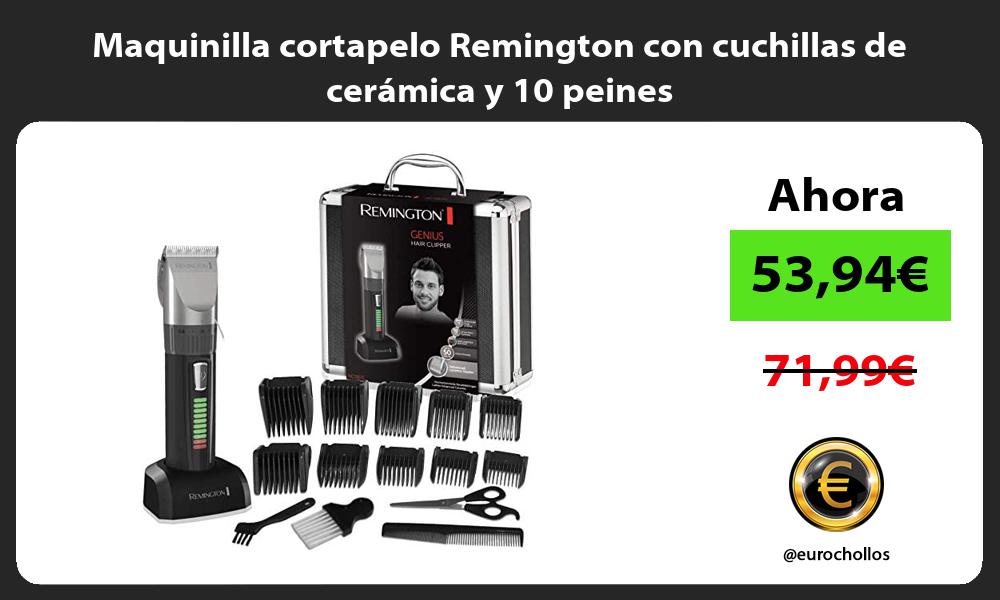 Maquinilla cortapelo Remington con cuchillas de cerámica y 10 peines