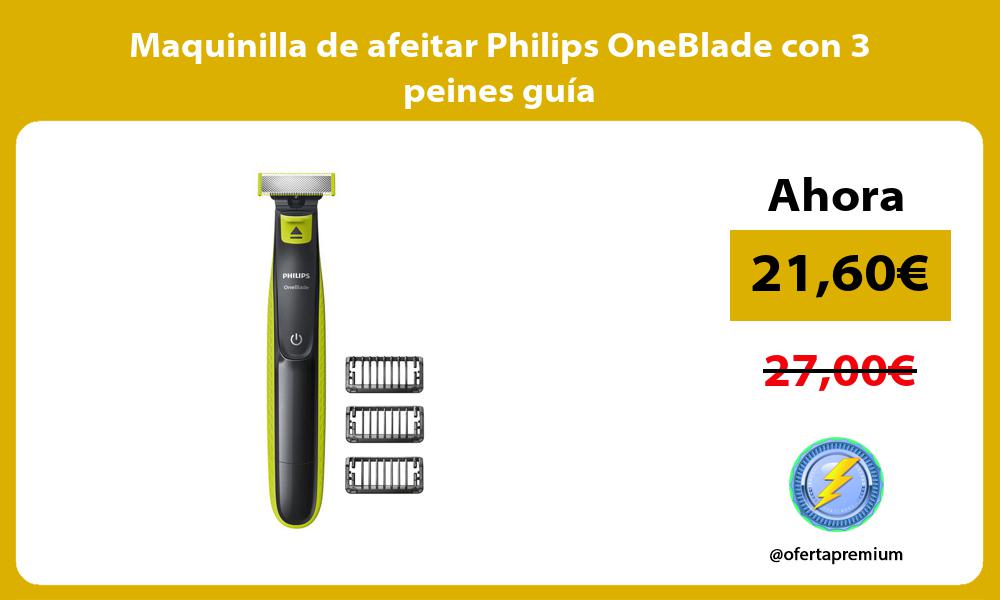 Maquinilla de afeitar Philips OneBlade con 3 peines guía
