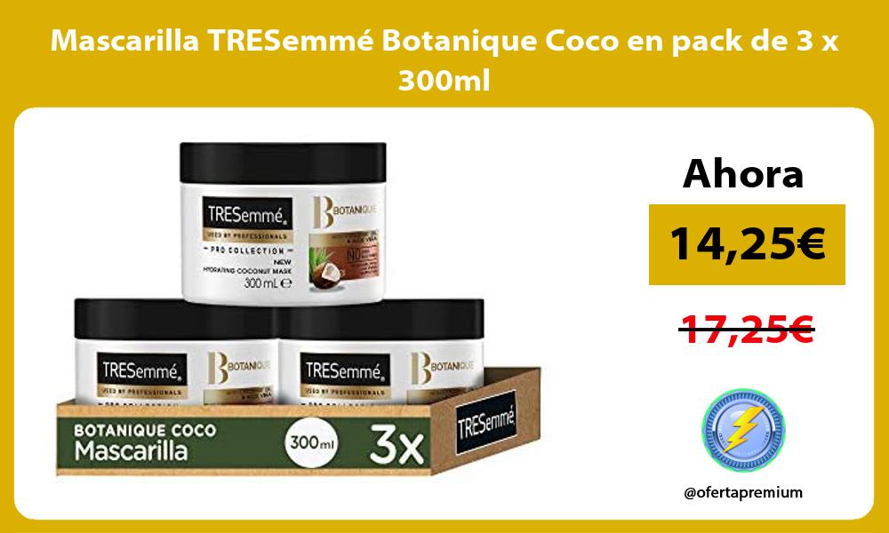 Mascarilla TRESemmé Botanique Coco en pack de 3 x 300ml