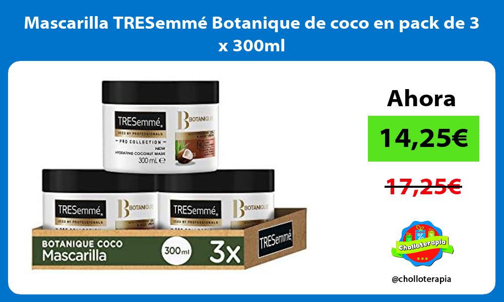 Mascarilla TRESemmé Botanique de coco en pack de 3 x 300ml