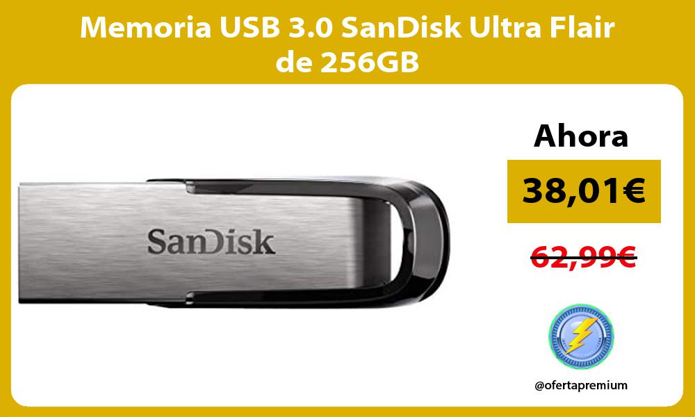 Memoria USB 3 0 SanDisk Ultra Flair de 256GB