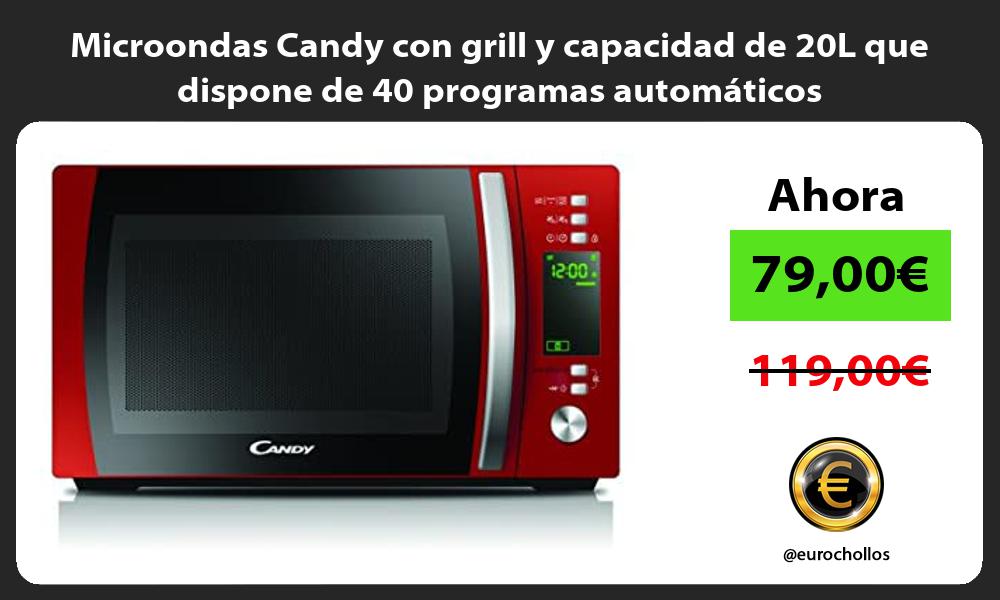 Microondas Candy con grill y capacidad de 20L que dispone de 40 programas automáticos