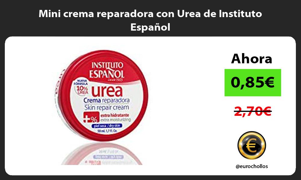Mini crema reparadora con Urea de Instituto Español