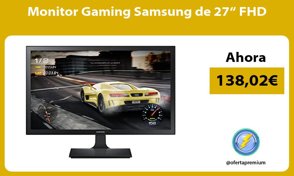 Monitor Gaming Samsung de 27“ FHD