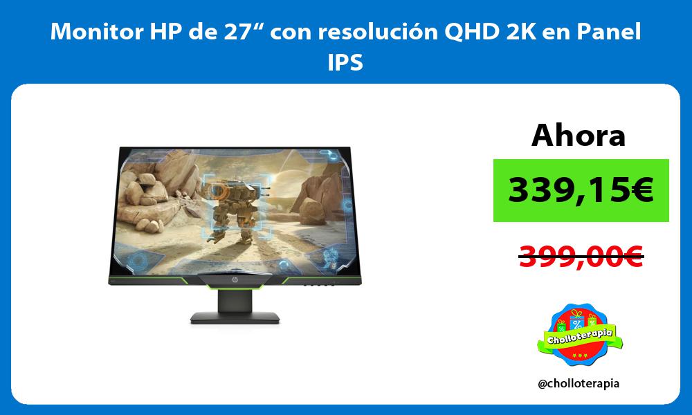 Monitor HP de 27“ con resolución QHD 2K en Panel IPS