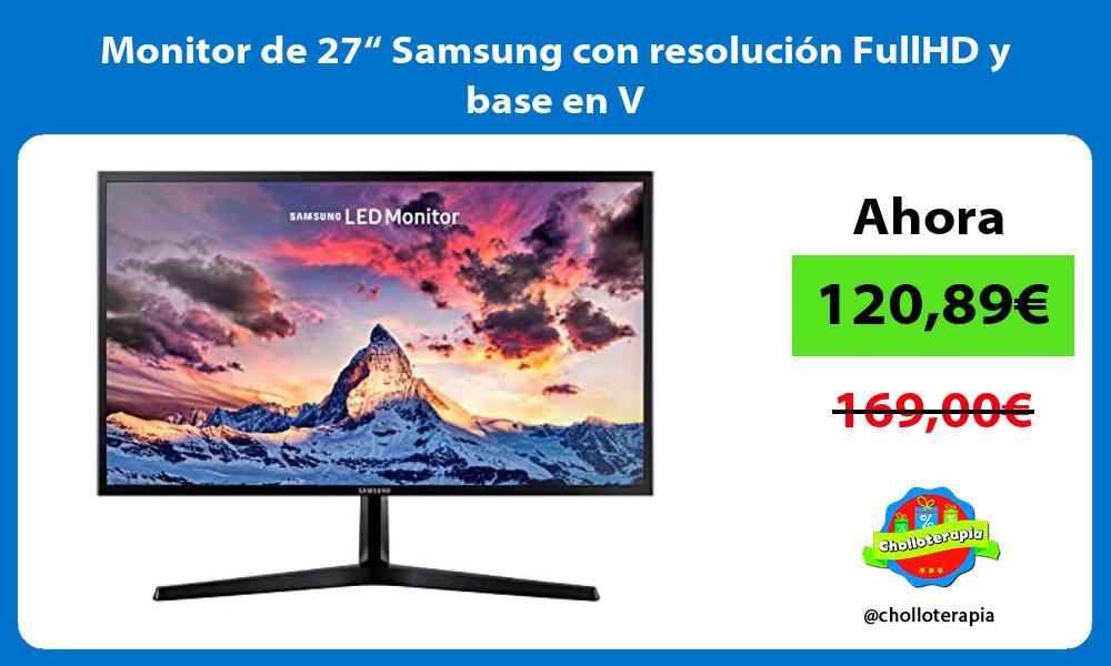 Monitor de 27“ Samsung con resolución FullHD y base en V