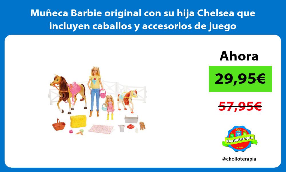 Muñeca Barbie original con su hija Chelsea que incluyen caballos y accesorios de juego