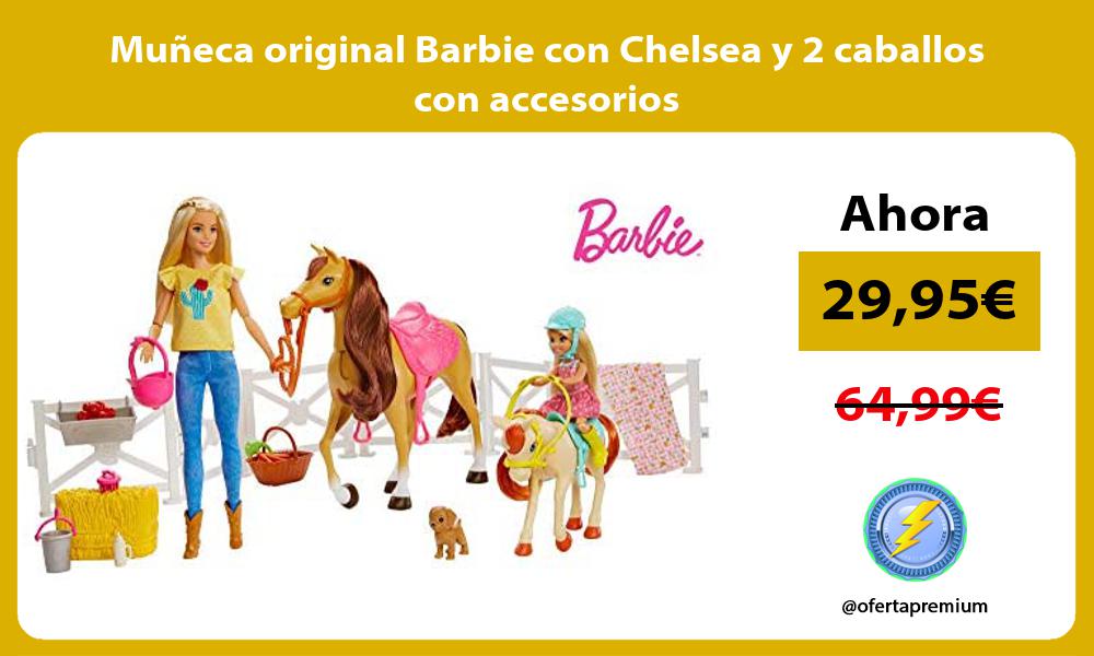 Muñeca original Barbie con Chelsea y 2 caballos con accesorios