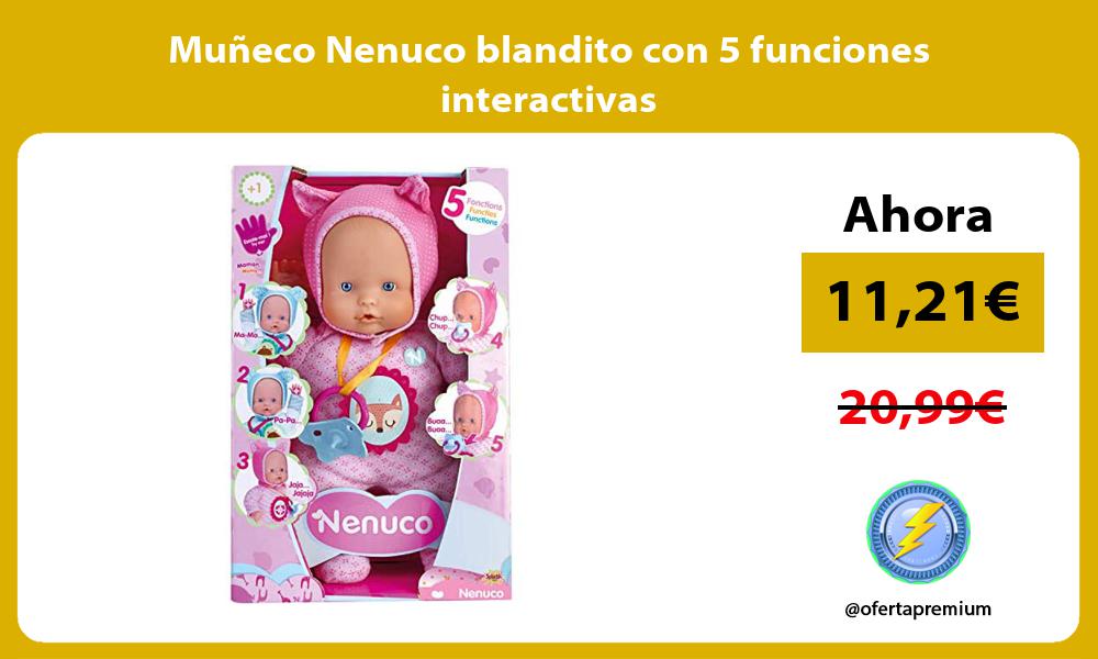 Muñeco Nenuco blandito con 5 funciones interactivas