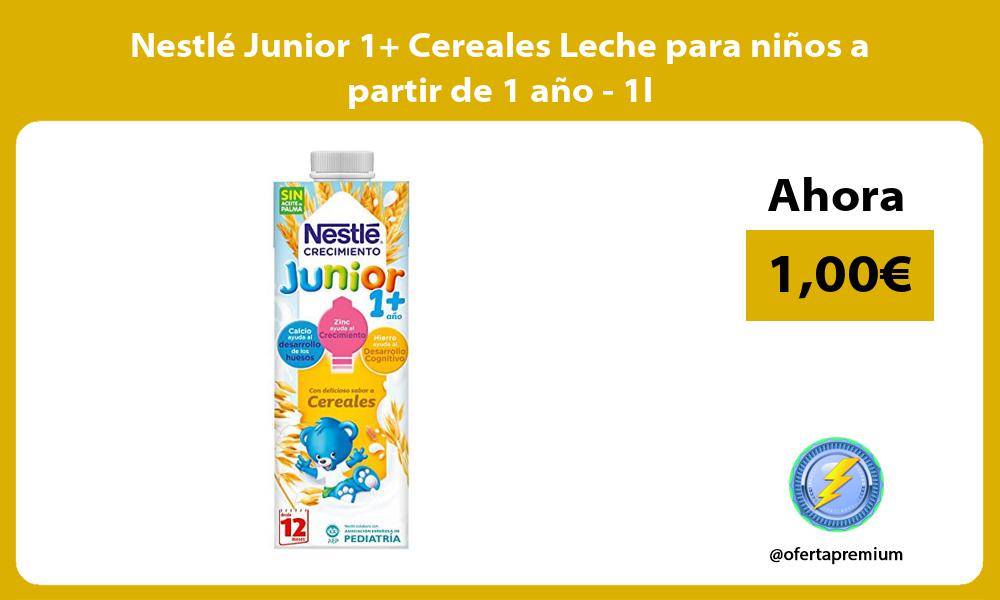Nestlé Junior 1 Cereales Leche para niños a partir de 1 año 1l