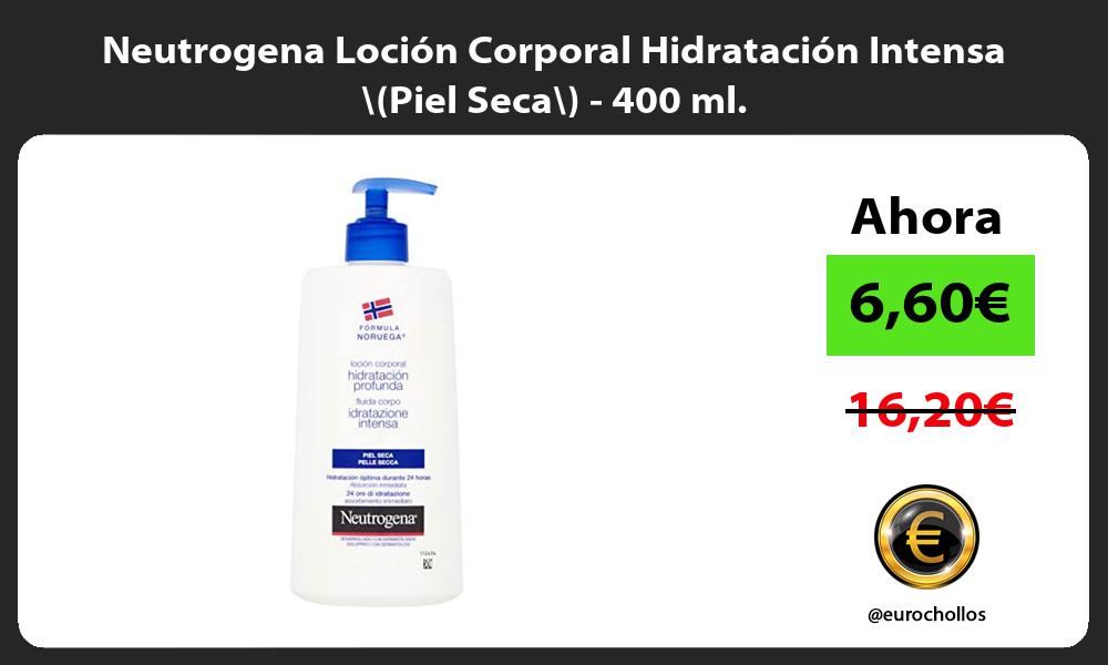 Neutrogena Loción Corporal Hidratación Intensa Piel Seca 400 ml