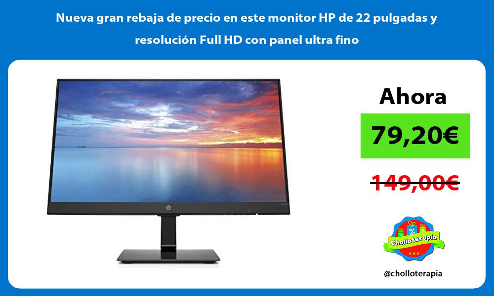 Nueva gran rebaja de precio en este monitor HP de 22 pulgadas y resolución Full HD con panel ultra fino