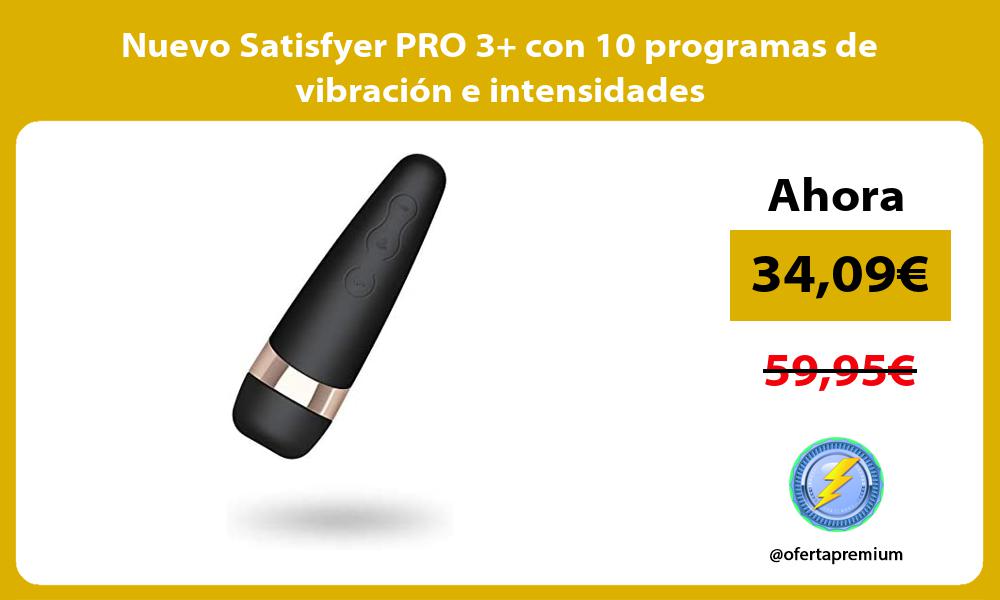 Nuevo Satisfyer PRO 3 con 10 programas de vibración e intensidades