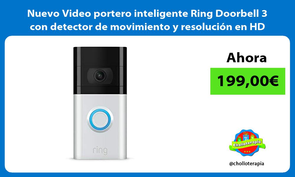 Nuevo Video portero inteligente Ring Doorbell 3 con detector de movimiento y resolución en HD