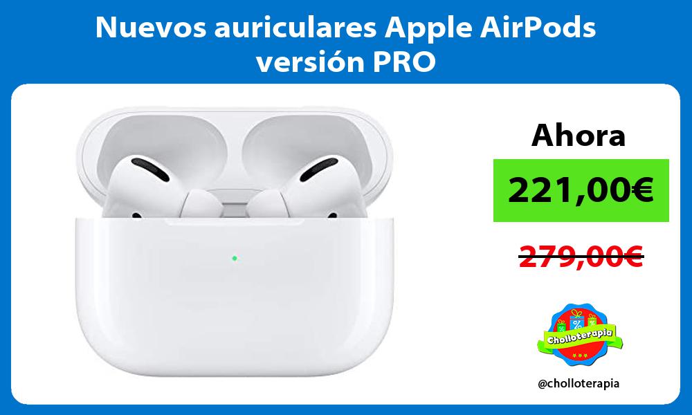 Nuevos auriculares Apple AirPods versión PRO