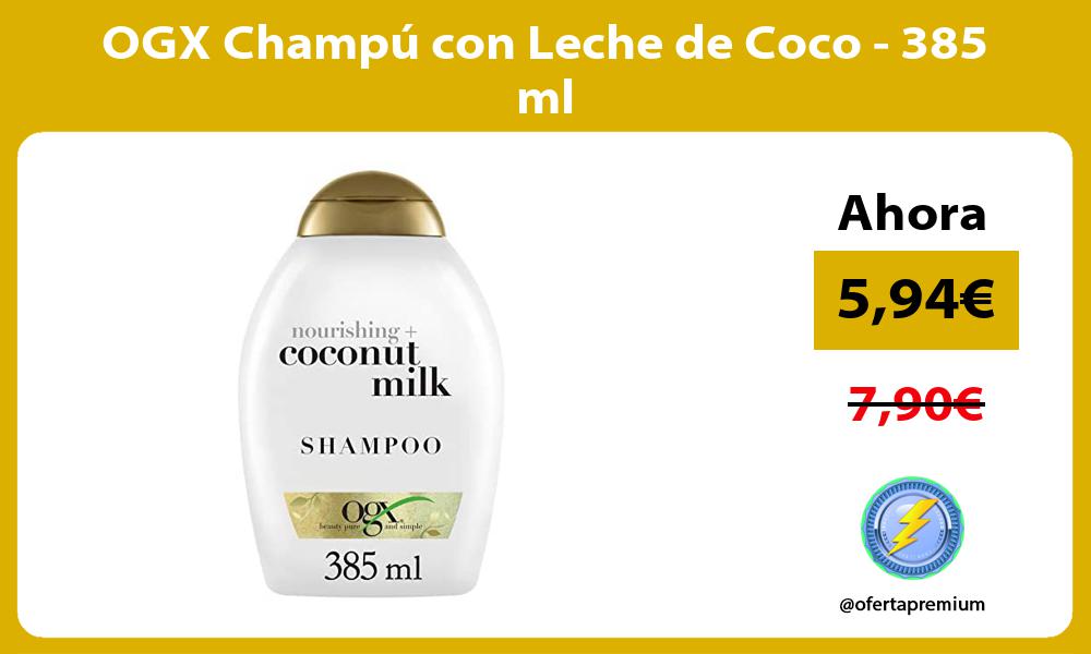 OGX Champú con Leche de Coco 385 ml