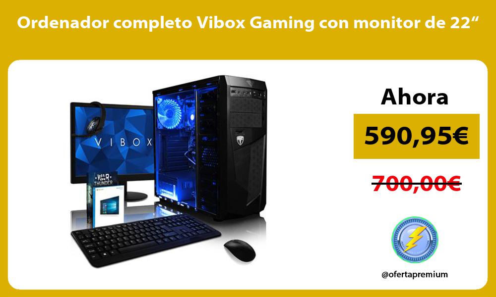 Ordenador completo Vibox Gaming con monitor de 22“