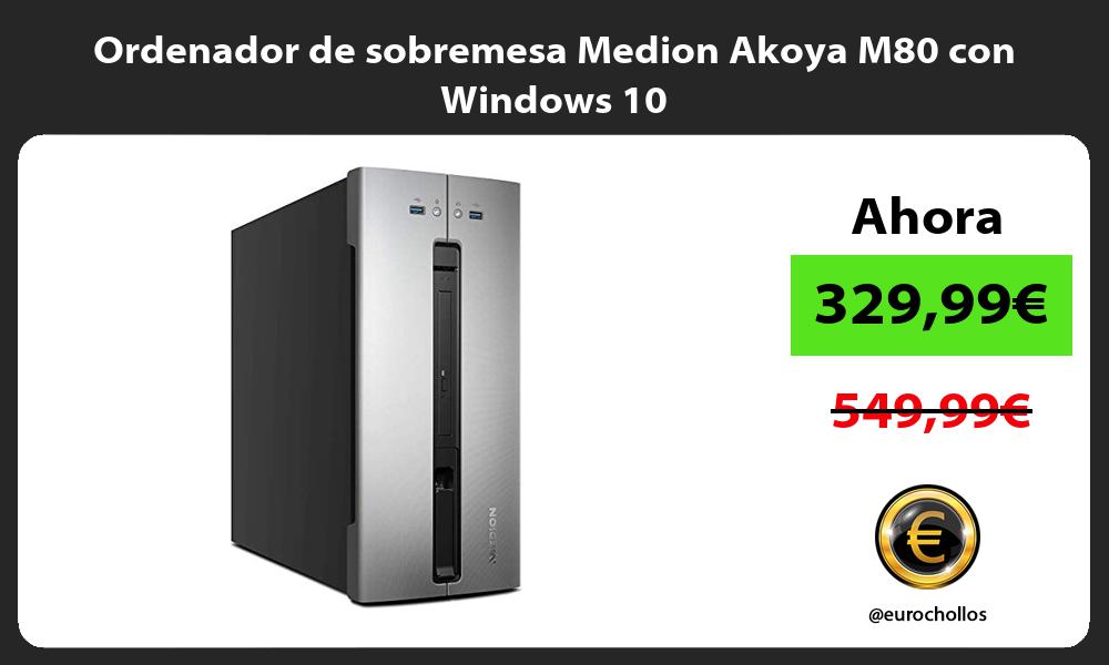 Ordenador de sobremesa Medion Akoya M80 con Windows 10