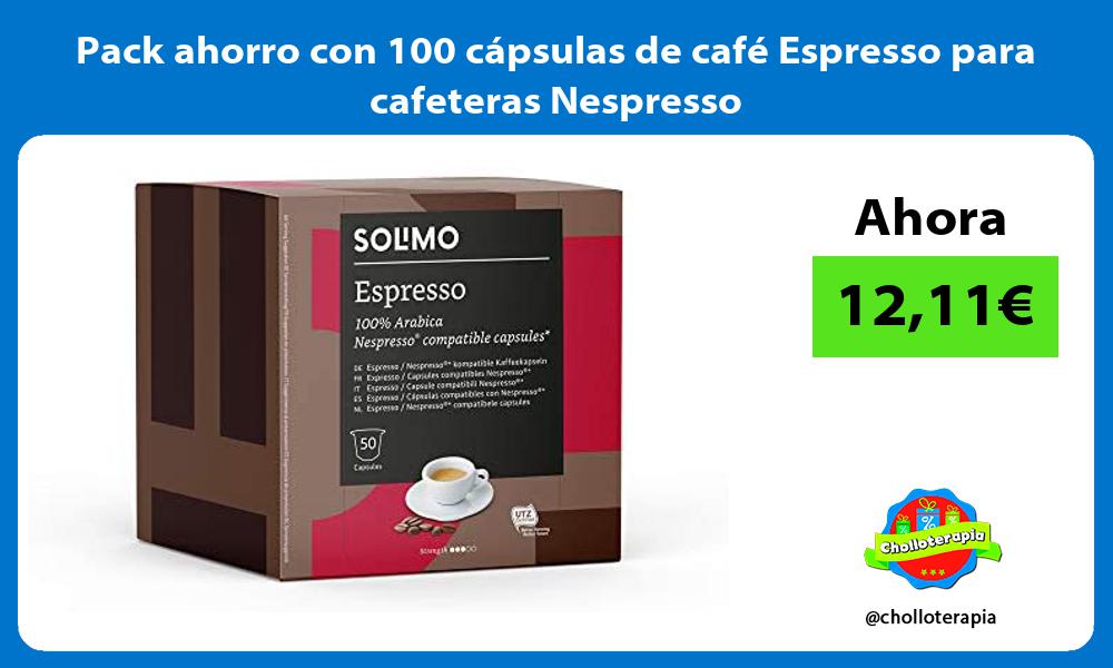 Pack ahorro con 100 cápsulas de café Espresso para cafeteras Nespresso