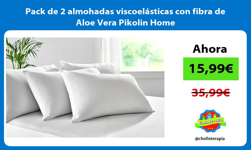 Pack de 2 almohadas viscoelásticas con fibra de Aloe Vera Pikolin Home